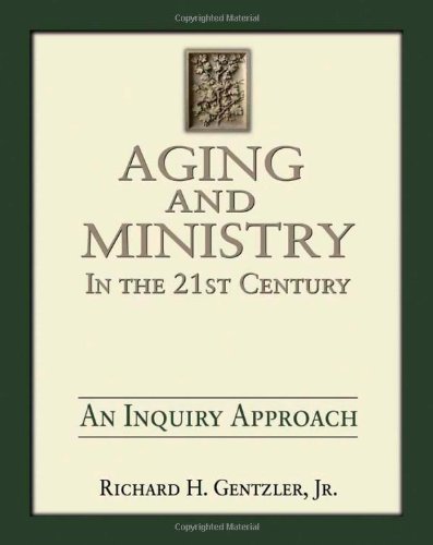 Imagen de archivo de Aging and Ministry in the 21st Century: An Inquiry Approach a la venta por SecondSale