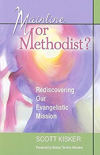 Stock image for Mainline or Methodist?: Rediscovering Our Evangelistic Mission for sale by ThriftBooks-Dallas