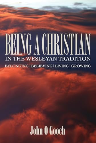Imagen de archivo de Being a Christian in the Wesleyan Tradition: Belonging/Believing/Living/Growing a la venta por SecondSale