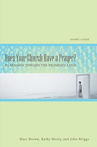 Stock image for Does Your Church Have a Prayer? Leader's Guide: In Mission Toward the Promised Land for sale by Wonder Book