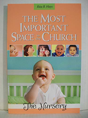 Stock image for The Most Important Space in the Church: The Nursery for sale by Once Upon A Time Books