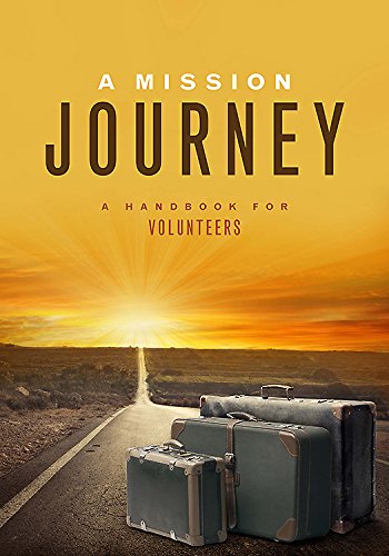 Imagen de archivo de A Missionary Journey : A Handbook for Volunteers a la venta por Better World Books: West