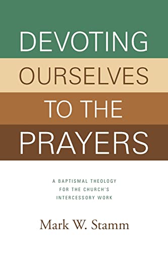 9780881777123: Devoting Ourselves to Pray: A Baptismal Theology for the Church's Intercessory Work