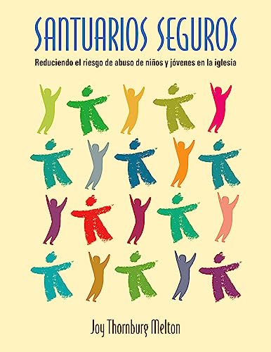 Beispielbild fr Santuarios Seguros: Reduciendo el riesgo de abuso de los nios y j=venos en la iglesia (Spanish Edition) zum Verkauf von Lakeside Books