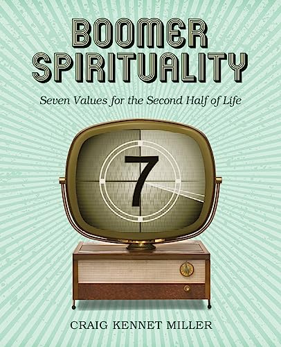 Beispielbild fr Boomer Spirituality: Seven Values for the Second Half of Life zum Verkauf von Open Books