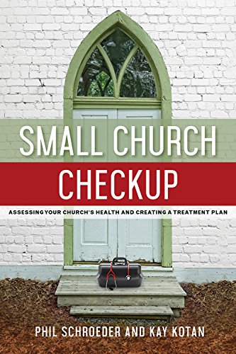 Stock image for Small Church Checkup : Assessing Your Church's Health and Creating a Treatment Plan for sale by Better World Books
