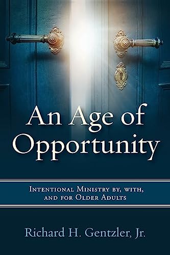 Beispielbild fr An Age of Opportunity: Intentional Ministry by, with, and for Older Adults zum Verkauf von SecondSale
