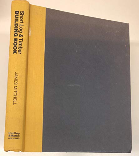 9780881790092: Short Log and Timber Building Book