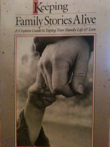 Imagen de archivo de Keeping Family Stories Alive: a Creative Guide to Taping Your Family Life and a la venta por Reuseabook