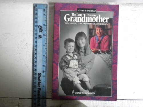 Beispielbild fr The long distance grandmother: How to stay close to distant grandchildren zum Verkauf von BookHolders