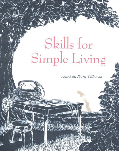 Stock image for Skills for Simple Living : How-to Letters from the Home Front for Tomorrow's World for sale by Better World Books