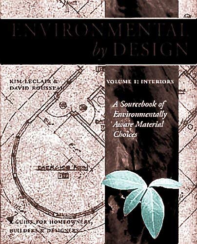 Beispielbild fr Environmental by Design: Interiors : A Sourcebook of Environmentally Aware Choices zum Verkauf von SecondSale