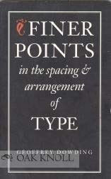 9780881790863: Finer Points in the Spacing and Arrangement of Type by Geoffrey Dowding