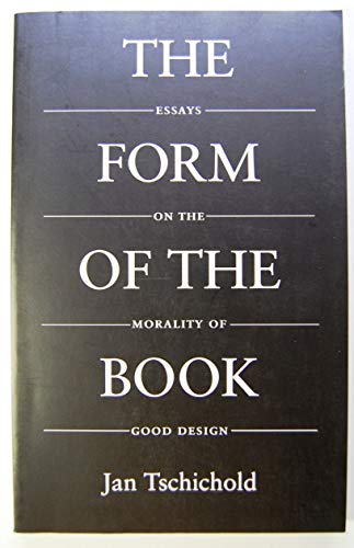 Imagen de archivo de The Form of the Book: Essays on the Morality of Good Design (Classic Typography Series) a la venta por HPB-Red