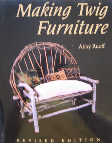 Stock image for Making Twig Furniture and Household Things for sale by Better World Books: West