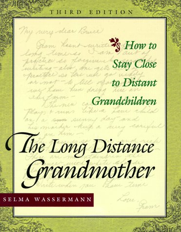 Beispielbild fr The Long Distance Grandmother : How to Stay Close to Distant Grandchildren zum Verkauf von Better World Books