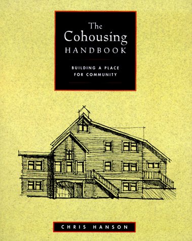 Beispielbild fr The Cohousing Handbook : Building a Place for Community zum Verkauf von Better World Books