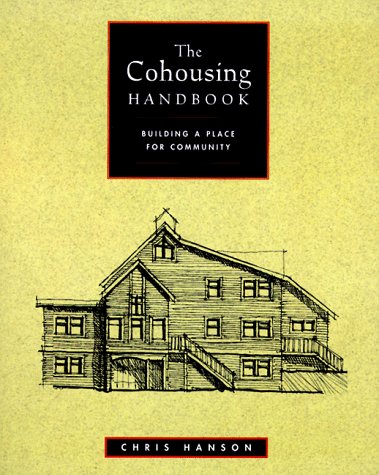 Stock image for The Cohousing Handbook: Building a Place for Community for sale by Seattle Goodwill