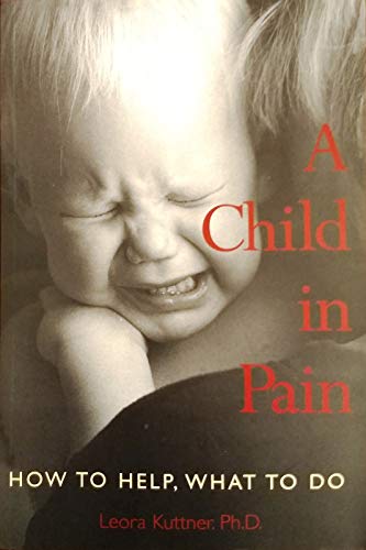 Beispielbild fr A Child in Pain: How to Help, What to Do zum Verkauf von HPB-Movies