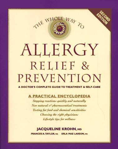 Stock image for The Whole Way to Allergy Relief and Prevention : A Doctor's Complete Guide to Treatment and Self-Care for sale by Better World Books