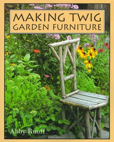 Stock image for Making Twig Garden Furniture for sale by ThriftBooks-Atlanta