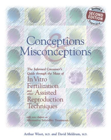 Stock image for Conceptions and Misconceptions : A Guide Through the Maze of In Vitro Fertilization and Other Assisted Reproduction Techniques for sale by Better World Books: West