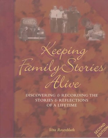 Imagen de archivo de Keeping Family Stories Alive : Discovering and Recording the Stories and Reflections of a Lifetime a la venta por Better World Books