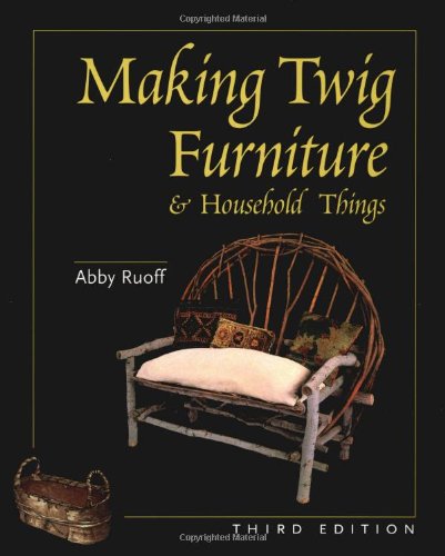 Imagen de archivo de Making Twig Furniture and Household Things a la venta por Better World Books