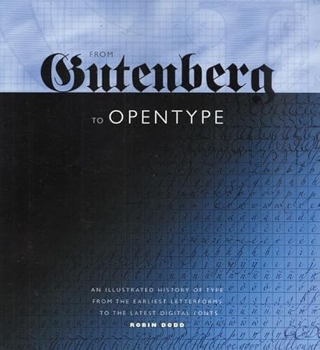 Beispielbild fr From Gutenberg to Opentype : An Illustrated History of Type from the Earliest Letterforms to the Latest Digital Fonts zum Verkauf von Better World Books