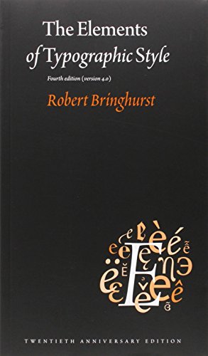 The Elements of Typographic Style: Version 4.0: 20th Anniversary Edition - Bringhurst, Robert