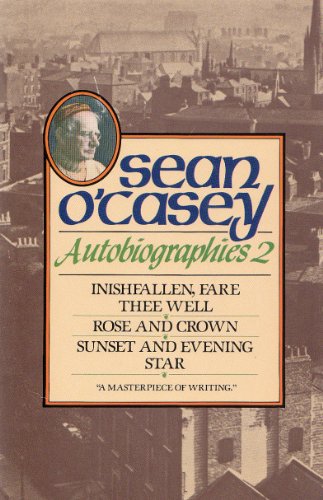 Autobiographies II: Inishfallen, Fare Thee Well, Rose and Crown, Sunset and Evening Star Star (9780881840759) by O'Casey, Sean