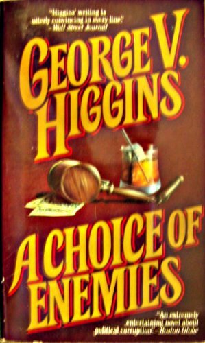 A Choice of Enemies (9780881841213) by Higgins, George V.
