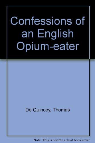 Beispielbild fr Confessions of an English Opium Eater and Other Writings zum Verkauf von HPB Inc.