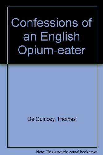 Stock image for Confessions of an English Opium Eater and Other Writings for sale by HPB Inc.