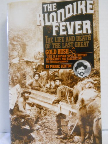 Stock image for The Klondike Fever: The Life and Death of the Last Great Gold Rush for sale by Jenson Books Inc