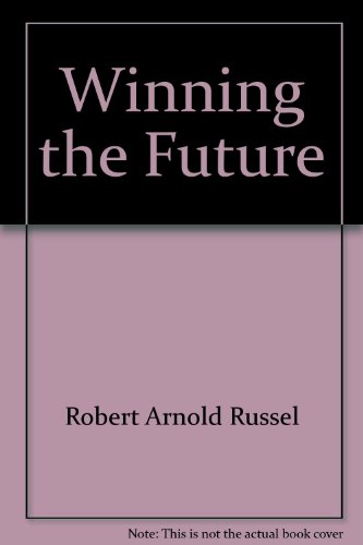 Beispielbild fr Winning the Future : How to Succeed in an Economic Revolution zum Verkauf von Better World Books