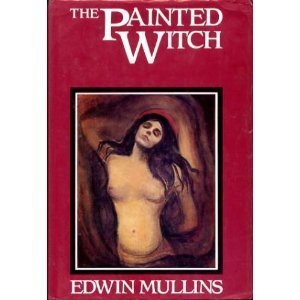 Stock image for The Painted Witch: How Western Artists Have Viewed the Sexuality of Women for sale by SecondSale