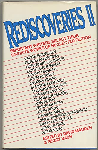 Rediscoveries II: Important Writers Select Their Favorite Works of Neglected Fiction