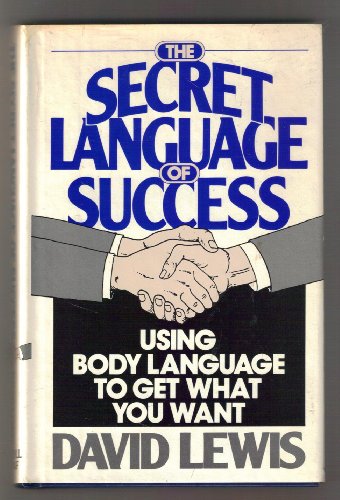 Beispielbild fr The Secret Language of Success: Using Body Language to Get What You Want. zum Verkauf von Robinson Street Books, IOBA