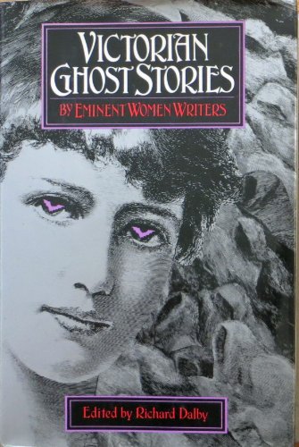 Stock image for Victorian Ghost Stories By Eminent Women Writers for sale by Valuable Volumes
