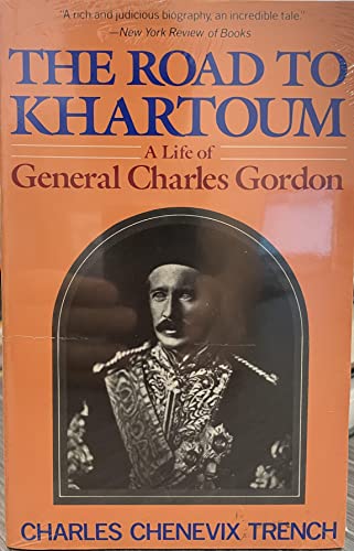 Imagen de archivo de The Road to Khartoum: A Life of General Charles Gordon a la venta por SecondSale