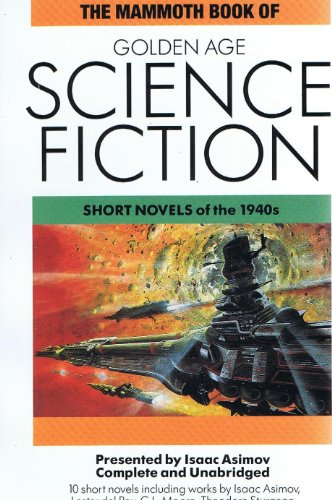 Stock image for The Mammoth Book of Golden Age Science Fiction: Short Novels of the 1940's for sale by Ergodebooks