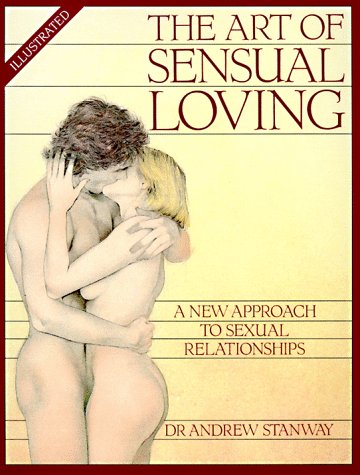 Stock image for The Art of Sensual Loving (Stanway, Andrew) for sale by SecondSale