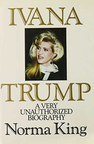 Stock image for Ivana Trump: A Very Unauthorized Biography for sale by ThriftBooks-Atlanta