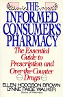 Imagen de archivo de Informed Consumer's Pharmacy: The Essential Guide to Prescription and Over-The-Counter Drugs a la venta por Books Unplugged