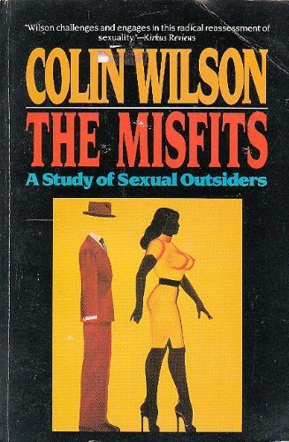 The Misfits: A Study of Sexual Outsiders (9780881845891) by Wilson, Colin