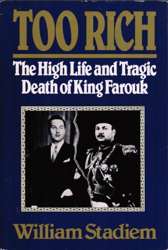 Stock image for Too Rich: The High Life and Tragic Death of King Farouk for sale by Ergodebooks