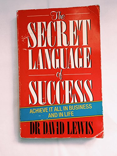 Stock image for The Secret Language of Success: Using Body Language to Get What You Want for sale by SecondSale