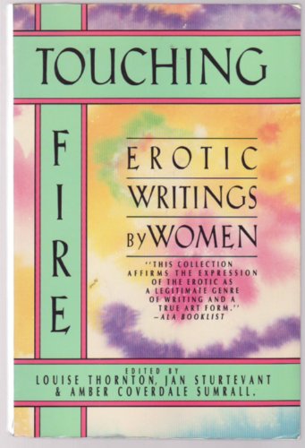 Beispielbild fr Touching Fire: Erotice Writings by Women zum Verkauf von ThriftBooks-Dallas
