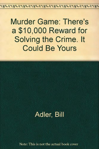Imagen de archivo de Murder Game: There's a $10,000 Reward for Solving the Crime. It Could Be Yours a la venta por More Than Words